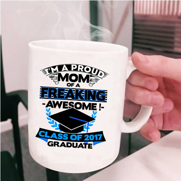 Funny Mama Coffee Mug, I'm A Proud Mom Of A Class Of 2017 Graduate Cup