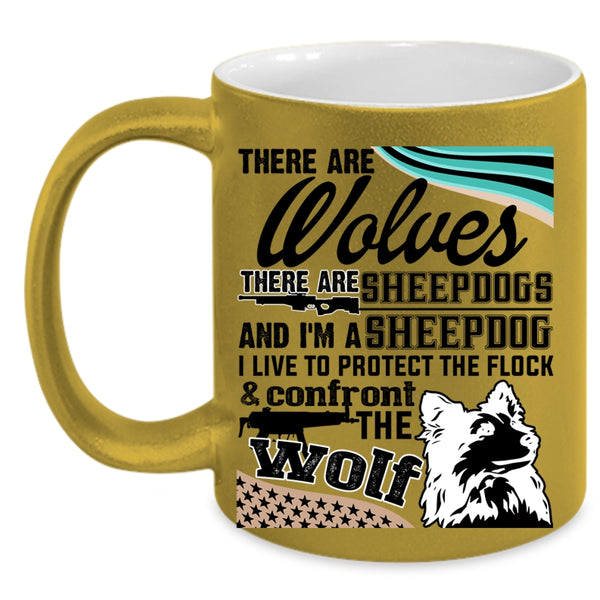 I'm A Sheepdog Coffee Mug, There Are Wolves There Are Sheepdogs Accent Mug