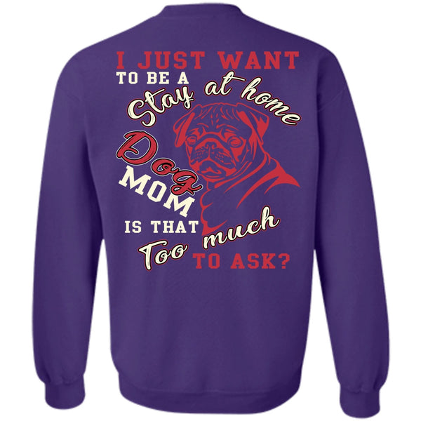 Being A Mom T Shirt, I Love My Dog Sweatshirt