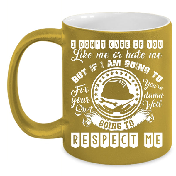 I Don't Care If You Like Me Or Hate Me Coffee Mug, Cool Electrician Coffee Cup