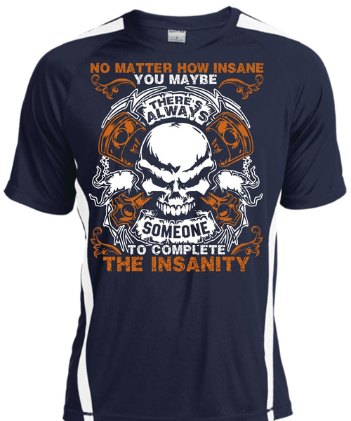 No Matter How Insane T Shirt, Being A Mechanic T Shirt, Cool Shirt