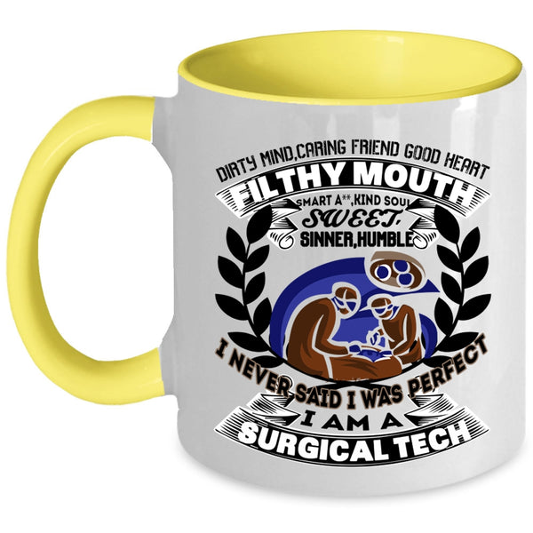 Cool Job Title Coffee Mug, I Am A Surgical Tech Accent Mug
