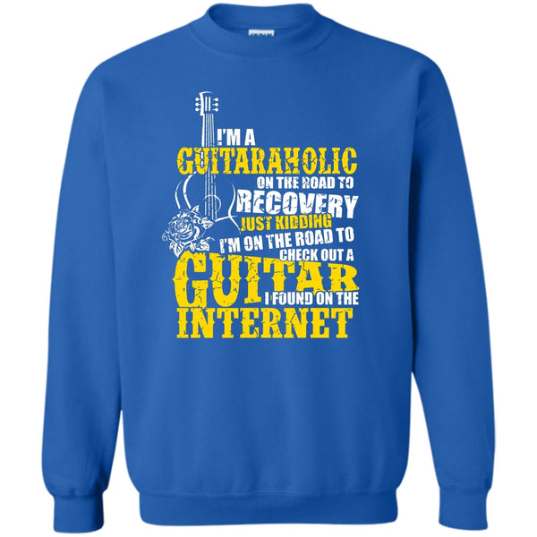 I Found In The Internet T Shirt, Coolest Guitaraholic Sweatshirt