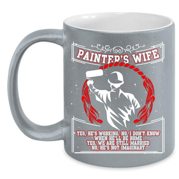 Painter's Wife Coffee Mug, Beautiful Wife Coffee Cup