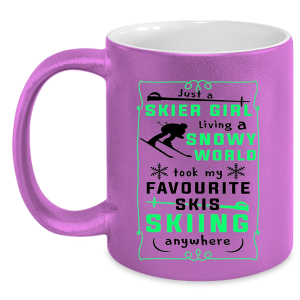 My Favorite Skis Skiing Anywhere Coffee Mug, Just A Skier Girl Living A Snowy World Accent Mug