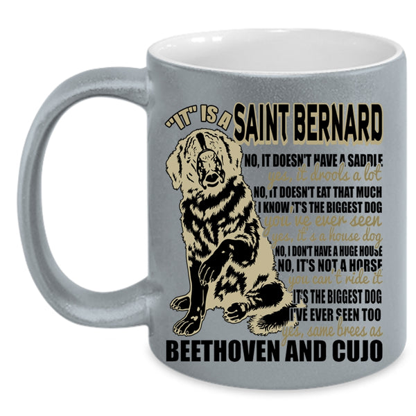 Cool Dog Lover Coffee Mug, It Is A Saint Bernard Accent Mug