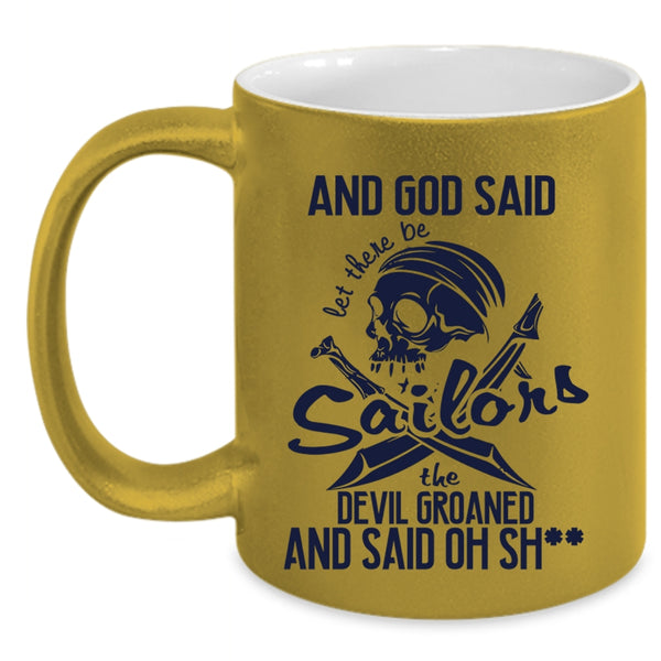 Cool Sailors Coffee Mug, God Daid Let There Be Sailors Accent Mug