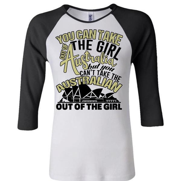 You Can Take The Girl Out Of Australia T Shirt, I Love Australia T Shirt, Awesome T-Shirts