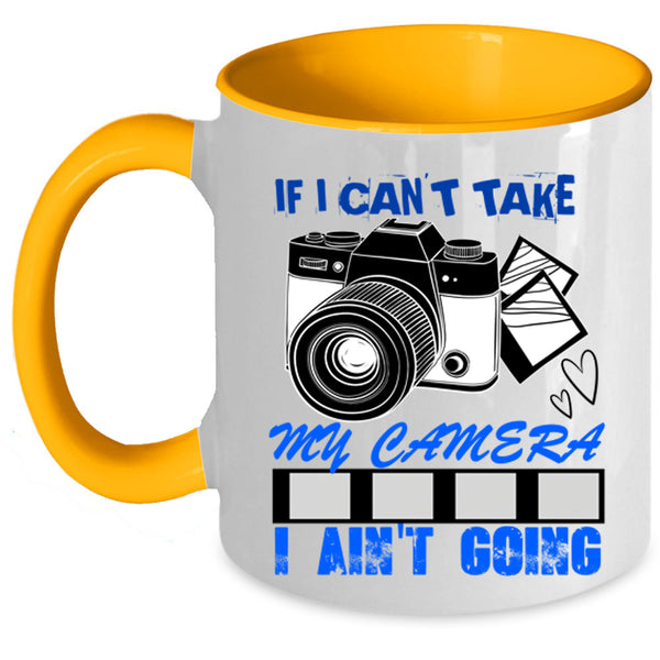 Cool Photographer Coffee Mug, If I Can't Take My Camera Accent Mug