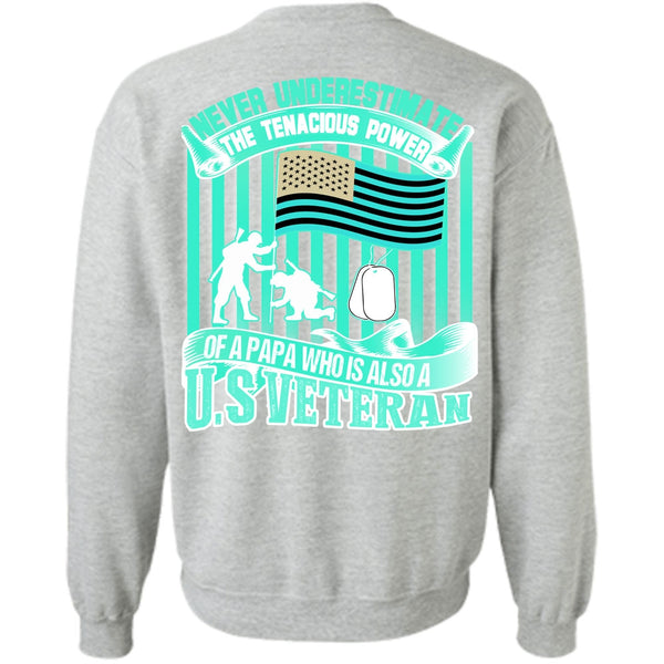 I Love Veteran T Shirt, Papa Who Is Also A US Veteran Sweatshirt