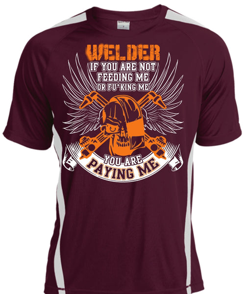 You Are Paying Me T Shirt, Being A Welder T Shirt, Cool Shirt