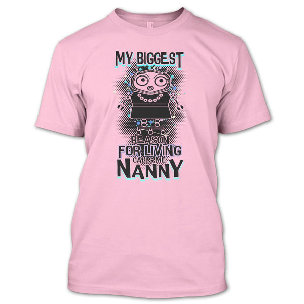 My Biggest Reason For Living T Shirt, Coolest Nanny Ever T Shirt