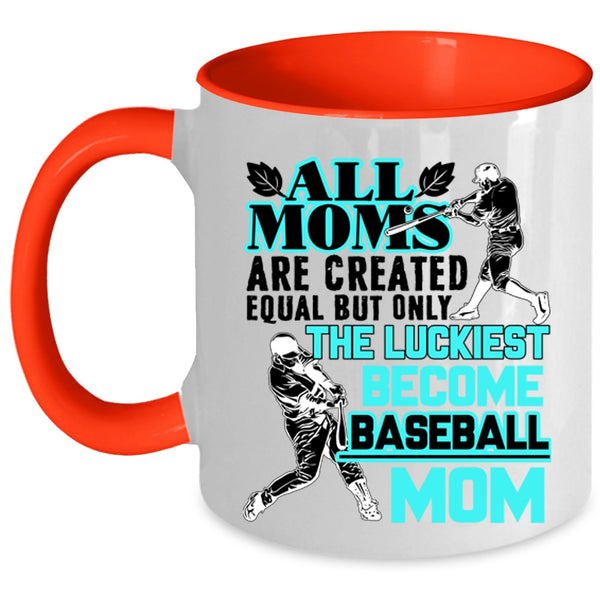 Cool Sport Coffee Mug, The Luckiest Mom Become Baseball Mom Accent Mug