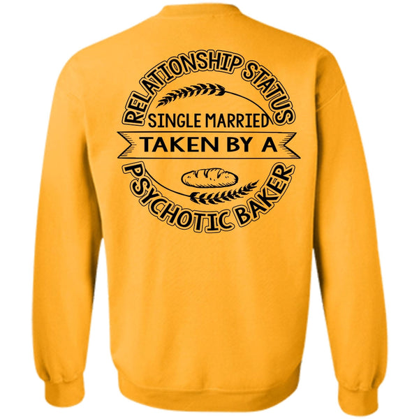 I Love Baking T Shirt, Married Taken By A Psychotic Baker Sweatshirt