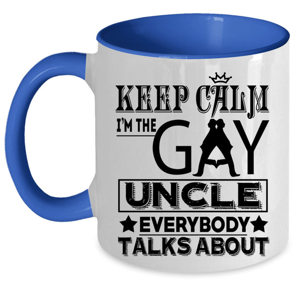 I'm The Gay Uncle Coffee Mug, Keep Calm Accent Mug