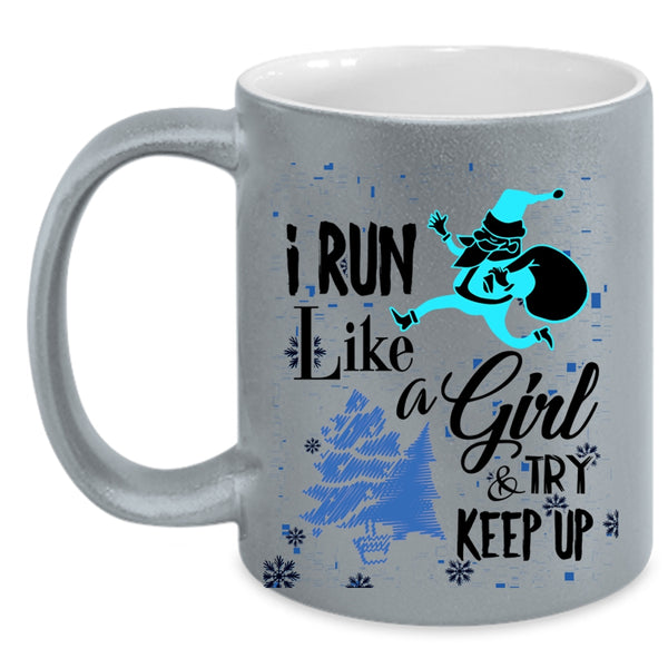 Funny Christmas Coffee Mug, I Run Like A Girl And Try Keep Up Accent Mug