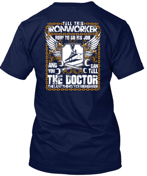 Tell This Ironworker T Shirt, Can Tell The Doctor T Shirt