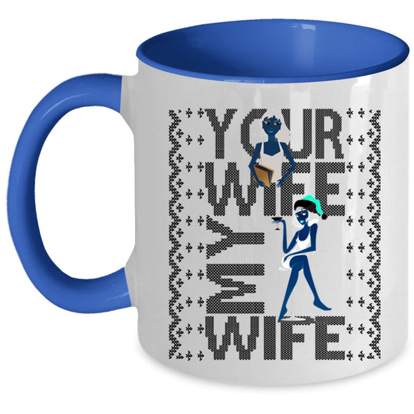 Christmas Gift For My Husband Coffee Mug, Your Wife My Wife Accent Mug
