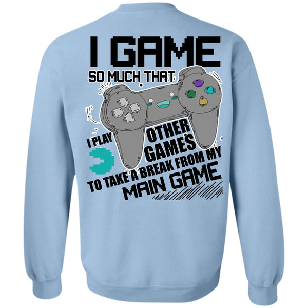 I Love Gaming T Shirt, I Game Sweatshirt