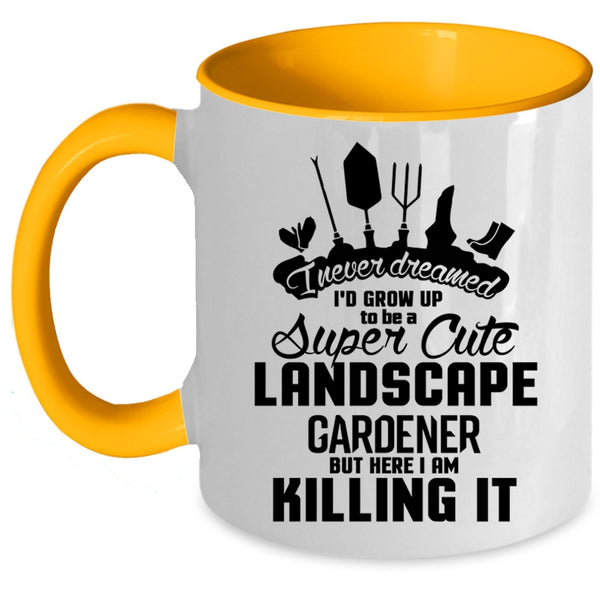 Funny Coffee Mug, I'd Grow Up To Be A Cute Landscape Gardener Accent Mug