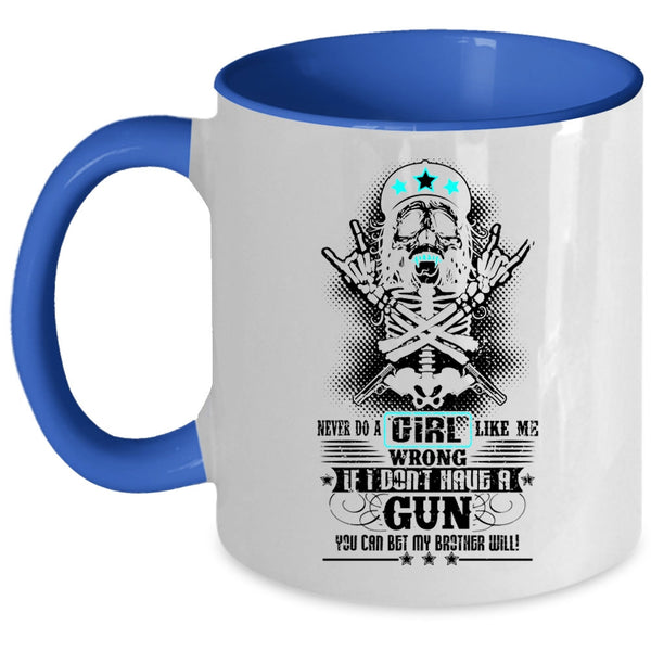 Cool Girls Coffee Mug, Never Do A Girl Like Me Wrong Accent Mug