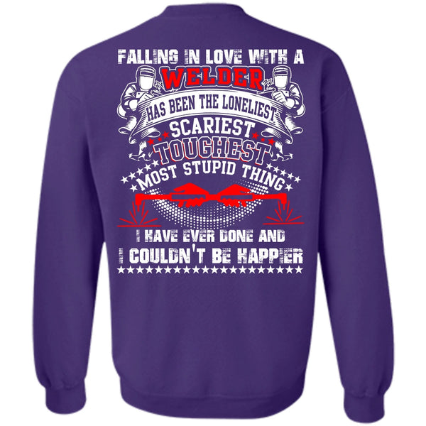 I Couldn't Be Happier T Shirt, I Love Welding Sweatshirt