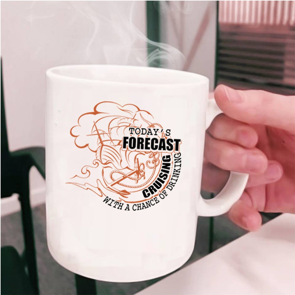Chance Of Drinking Coffee Mug, Today's Forecast Cruising Cup