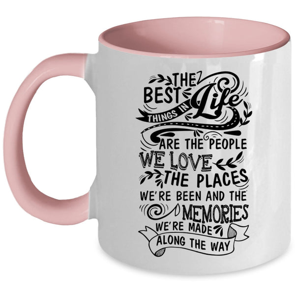 Funny Coffee Mug, The Best Things In Life Are The People We Love Accent Mug