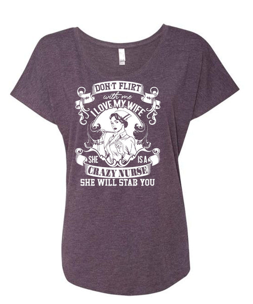 I Love My Wife T Shirt, She Is A Crazy Nurse T Shirt, Cool Shirt (Ladies' Triblend Dolman Sleeve)