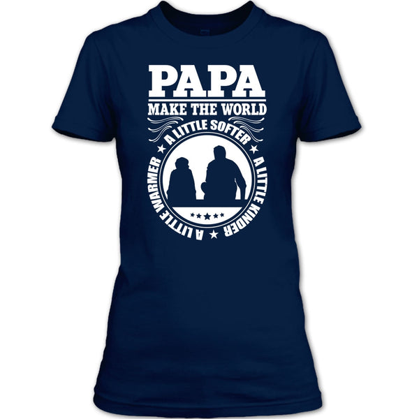 Papa Make The World A Little Softer T Shirt, Coolest Papa T Shirt