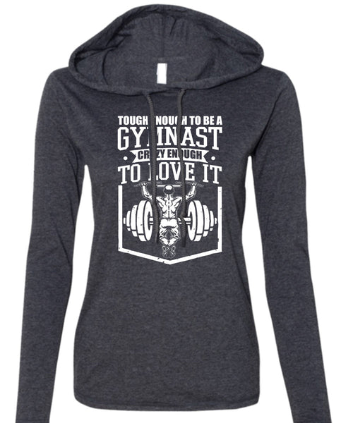Tough Enough To Be A Gymnast T Shirt, My Favorite T Shirt (Anvil Ladies Ringspun Hooded)