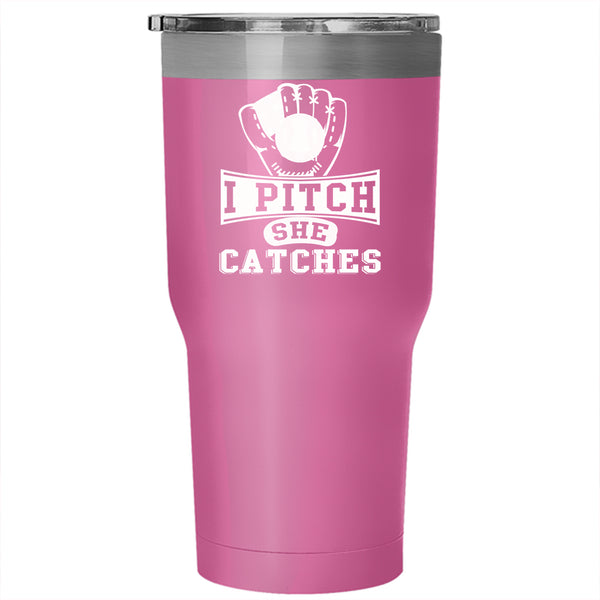 I Pitch She Catches Tumbler 30 oz Stainless Steel, Cool Softball Travel Mug