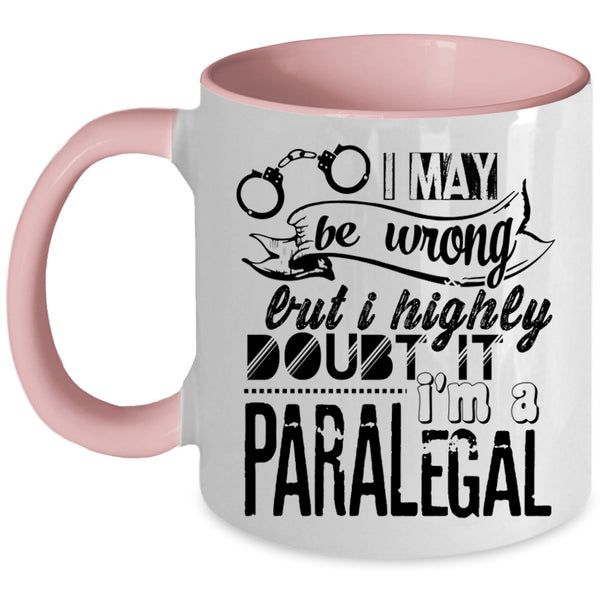 Funny Gift For Paralegal Coffee Mug, I'm A Paralegal Accent Mug