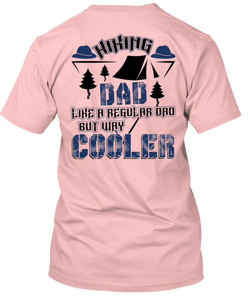Hiking Dad Like A Regular Dad T Shirt, I Love Hiking T Shirt