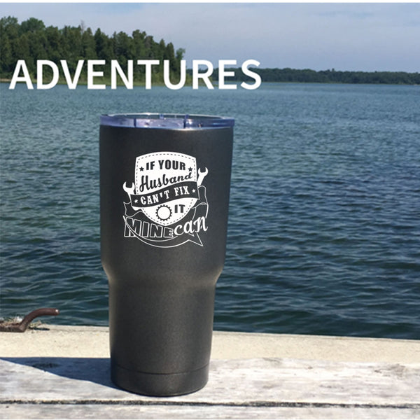 If Your Husband Can't Fix It Mine Can Tumbler 30 oz Stainless Steel, Cute Married Travel Mug