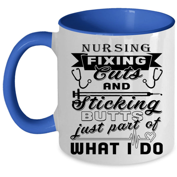Cool Gift For Nurses Coffee Mug, Nursing Fixing Cuts Accent Mug