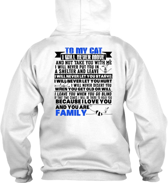To My Cat I Will Never Move T Shirt, I Love My Cat T Shirt