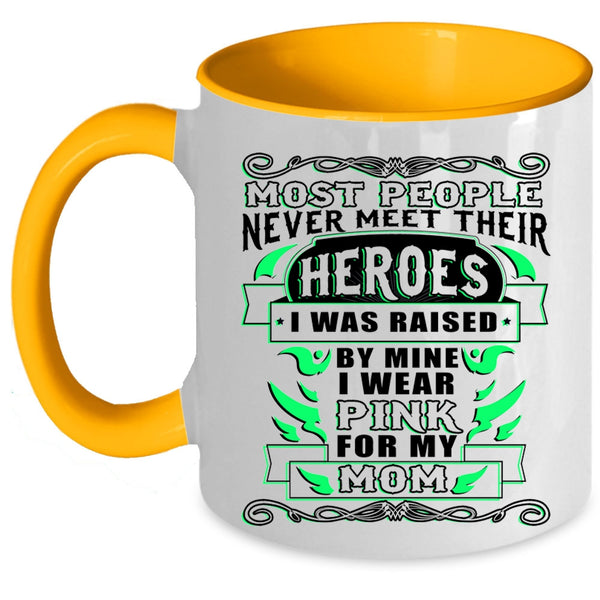 I Wear Pink For My Mom Coffee Mug, I Was Raised By Mine Accent Mug