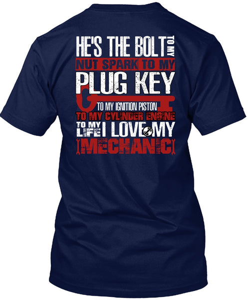 I Love My Mechanic T Shirt, To My Life T Shirt