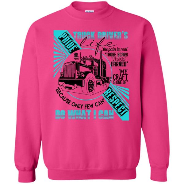I Am A Truck Driver T Shirt, Truck Driver's Life Sweatshirt