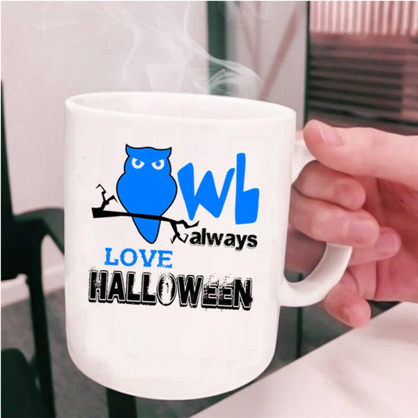 Cool Halloween Coffee Mug, Owl Always Love Halloween Cup