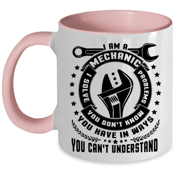 Best Gift For Mechanics Coffee Mug, I Am A Mechanic Accent Mug