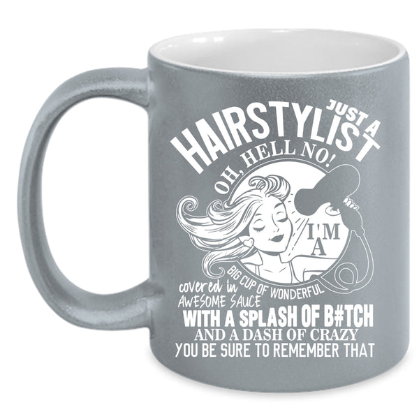 Just A Hairstylist Coffee Mug, Cute Hairstylist Coffee Cup
