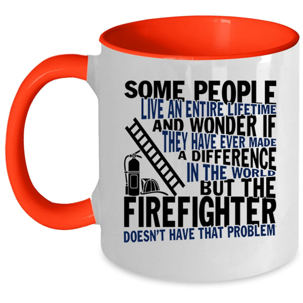 Funny Gift For Firefighter Coffee Mug, The Firefighter Accent Mug