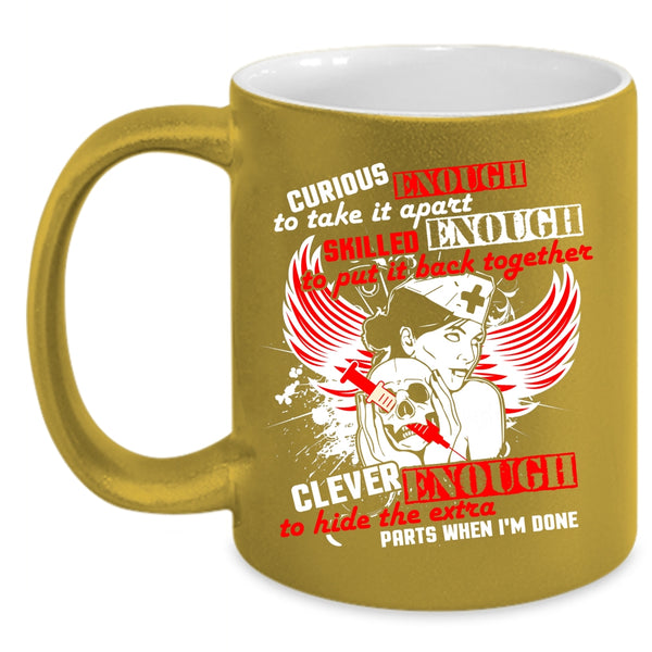 Curious Enough To Take It Apart Coffee Mug, Awesome Nurses Coffee Cup