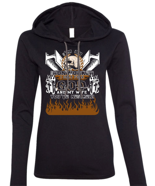 I'm An Ironworker T Shirt, God And My Wife T Shirt (Anvil Ladies Ringspun Hooded)