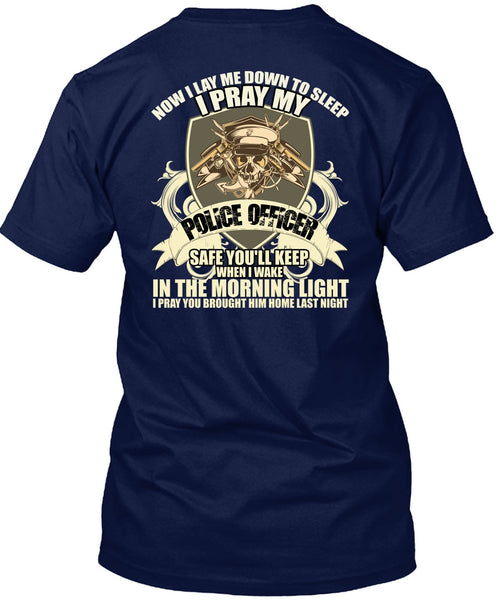 I Pray My Police Officer T Shirt, The Morning Light T Shirt