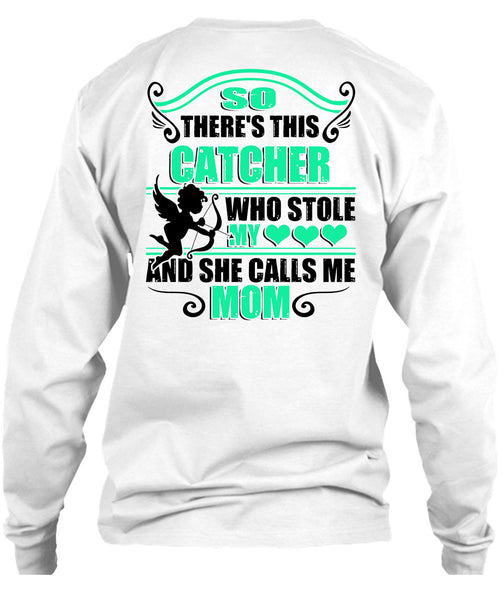 So There's This Catcher Who Stole My Heart T Shirt, Being A Mommy T Shirt