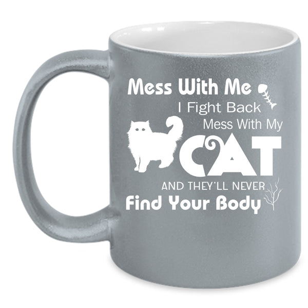 Don't Mess With My Cat Coffee Mug, Cute Gift For Cat Lover Coffee Cup