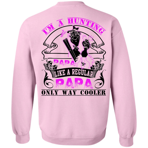 I Love Hunting T Shirt, I'm A Hunting Papa Sweatshirt